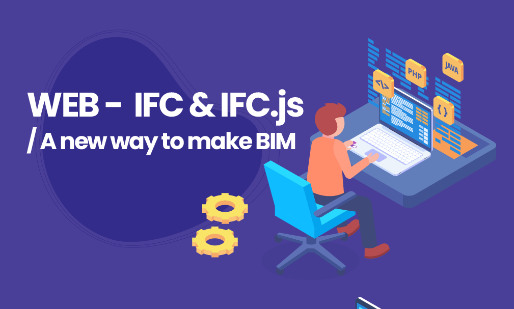 WEB -  IFC & IFC.js   / A new way to make BIM